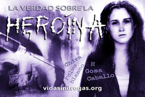 La Verdad sobre la Heroína La Verdad sobre la Heroína